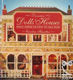 Decorative Dolls' Houses. Original Interiors for Twenty Five Dolls' Houses