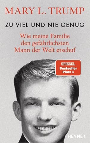 Seller image for Zu viel und nie genug: Wie meine Familie den gefhrlichsten Mann der Welt erschuf (deutsche Ausgabe von Too Much and Never Enough) : Wie meine Familie den gefhrlichsten Mann der Welt erschuf for sale by AHA-BUCH