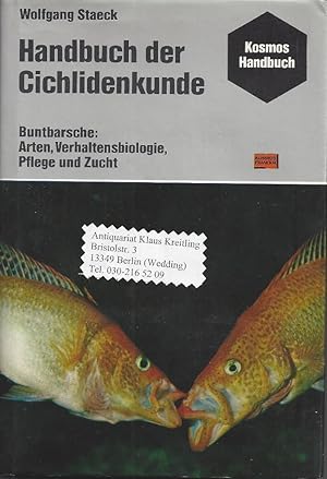 Handbuch der Cichlidenkunde - Buntbarsche: Arten, Verhaltensbiologie, Pflege und Zucht