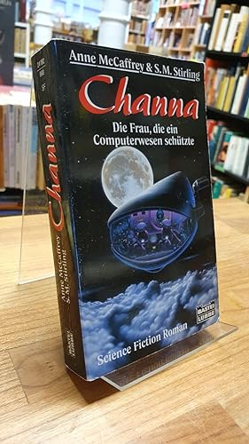 Imagen del vendedor de Channa - Die Frau, die ein Computerwesen schtzte - Science-Fiction-Roman, aus dem Amerikanischen von Ralph Tegtmeier, a la venta por Antiquariat Orban & Streu GbR