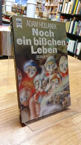 Bild des Verkufers fr Noch ein bisschen Leben - Science-Fiction-Roman, aus dem Polnischen von Ellen-Alexa Schwarz, zum Verkauf von Antiquariat Orban & Streu GbR