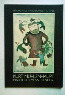 Kurt Mühlenhaupt, Maler der Menschenliebe.