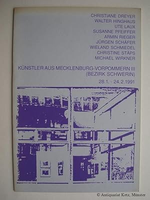 Bild des Verkufers fr Knstlerinnen und Knstler aus dem Bezirk Schwerin III. Christiane Dreyer, Walter Hinghaus, Ute Laux, Susanne Pfeiffer, Armin Rieger, Jrgen Schfer, Wieland Schmiedel, Christine Stps, Michael Wirkner. Katalog zu Ausstellung: Brunswiker Pavillon Kiel 28. 1. - 24. 2. 1991. Hrsg.: Bundesverband Bildender Knstler Landesverband Schleswig Holstein. zum Verkauf von Antiquariat Hans-Jrgen Ketz