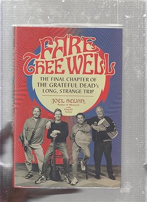 Fare Thee Wells: The Final Chapter of The Grateful Dead's long Strange trip