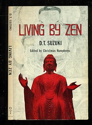 Seller image for Living By Zen: A Synthesis of the Historical and Practical Aspects of Zen Buddhism for sale by Don's Book Store