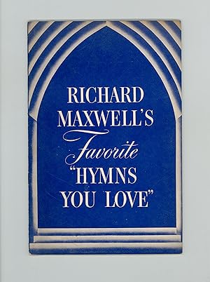 Seller image for Richard Maxwell's Favorite Hymns You Love, Promotional Paperback Published in 1946 by Serutan and Nutrex Co. a Dietary Supplement Company. Protestant Hymns - Comforting, Neighborly Songs. for sale by Brothertown Books