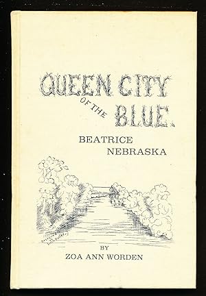 Queen City of the Blue: Beatrice Nebraska