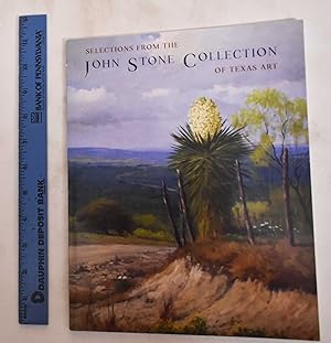Selections From the John Stone Collection of Texas Art