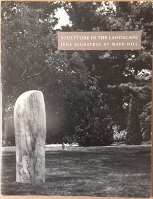 Seller image for Sculpture in the Landscape: Jene Highstein at Wave Hill for sale by Reilly Books