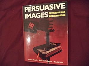 Seller image for Persuasive Images. Posters of War and Revolution from the Hoover Institution Archives. for sale by BookMine