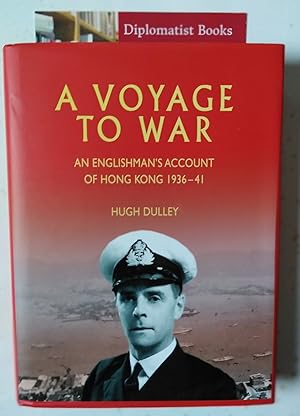 A Voyage to War: An Englishman's Account of Hong Kong from 1936 - 41