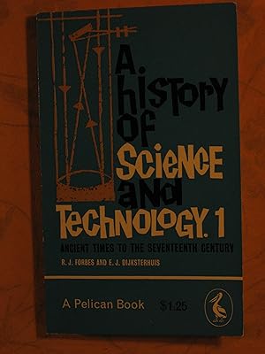 Seller image for A History of Science and Technology 1: Ancient Times to the Seventeenth Century for sale by Pistil Books Online, IOBA