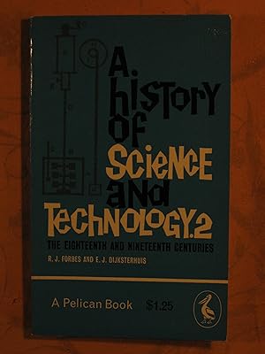 Bild des Verkufers fr A History of Science and Technology 2: The Eighteenth and Nineteenth Centuries zum Verkauf von Pistil Books Online, IOBA