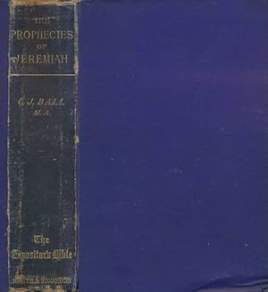 Bild des Verkufers fr The Prophecies of Jeremiah. With a Sketch of his Life and Times. The Expositor's Bible zum Verkauf von Barter Books Ltd