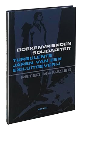 Seller image for Boekenvrienden Solidariteit: Turbulente jaren van een exiluitgeverij for sale by Leopolis