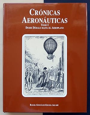Crónicas Aeronáuticas. Tomo I. Desde Dédalo hasta el Aeroplano (1903).
