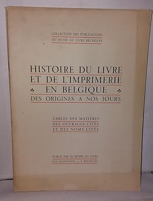 Image du vendeur pour Histoire du Livre et de l'Imprimerie en Belgique. Des Origines a nos Jours. Collection des Publications du Muse du Livre Bruxelles mis en vente par Librairie Albert-Etienne