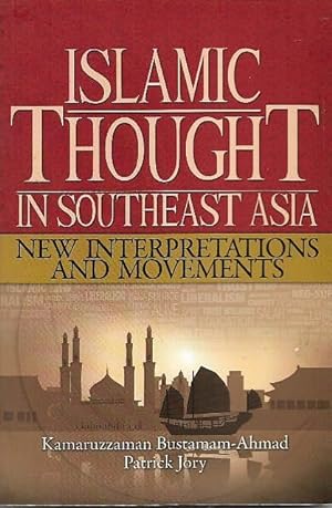 Islamic Thought in Southeast Asia: New Interpretations and Movements