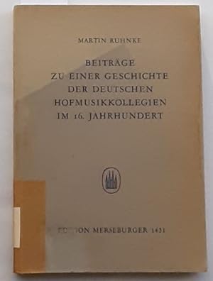 Beiträge zu einer Geschichte der deutschen Hofmusikkollegien im 16. Jahrhundert.