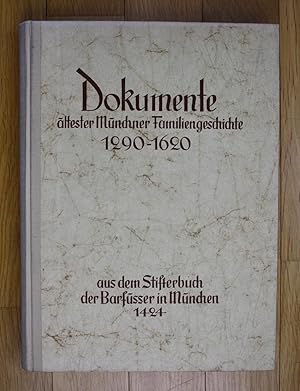 Dokumente ältester Münchner Familiengeschichte 1290-1620. Aus dem Stifterbuch der Barfüsser in Mü...