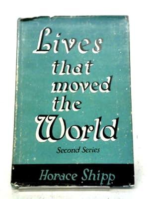 Imagen del vendedor de Lives That Moved The World a la venta por World of Rare Books