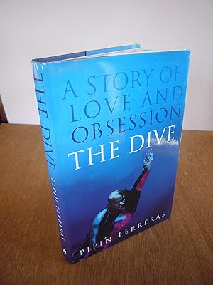 Immagine del venditore per The Dive : A Story of Love and Obsession *First Edition, First Printing with Jacket* venduto da Soin2Books