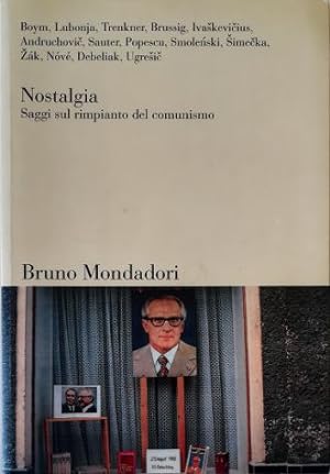 Image du vendeur pour Nostalgia Saggi sul rimpianto del comunismo mis en vente par Libreria Tara