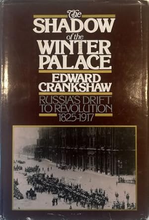 Seller image for The Shadow of the Winter Palace Russia's drift to Revolution 1825-1917 for sale by Libreria Tara