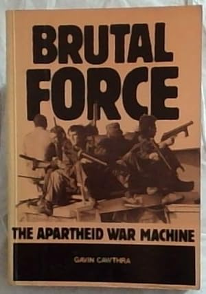 Immagine del venditore per Brutal force: The apartheid war machine venduto da Chapter 1