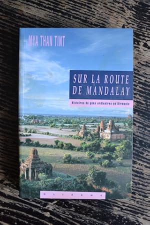 Bild des Verkufers fr Sur la route de Mandalay - Histoires de gens ordinaires en Birmanie zum Verkauf von Un livre en poche