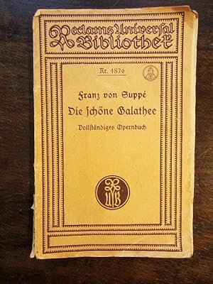 Die schöne Galathee. Komisch-mythologische Oper in einem Aufzug. Vollständiges Opernbuch enthalte...