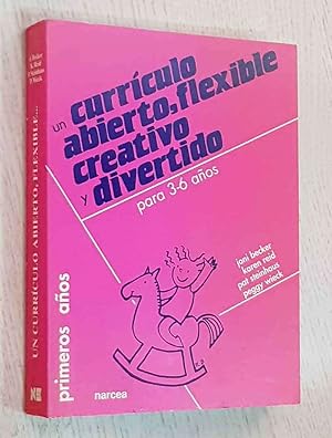 Seller image for UN CURRCULO ABIERTO, FLEXIBLE, CREATIVO Y DIVERTIDO. Para 3-6 aos for sale by MINTAKA Libros