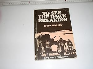 To See the Dawn Breaking: 76 Squadron Operations