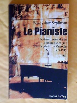 Le pianiste : l'extraordinaire destin d'un musicien juif dans le ghetto de Varsovie 1939-1945. Récit