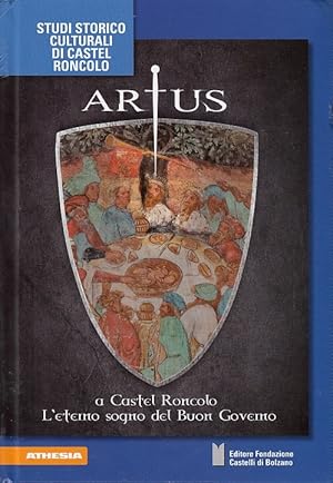 Seller image for Artus a Castel Roncolo : L`eterno sogno del Buon Governo / Mark Mersiowsky, Leo Andergassen, G. Ulrich Gromann, Helmut Stampfer .; Studi storico culturali di Castel Roncolo ; 6 for sale by Licus Media