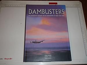 Immagine del venditore per Dambusters: The Definitive History of 617 Squadron RAF at War 1943-1945 venduto da Westgate Bookshop