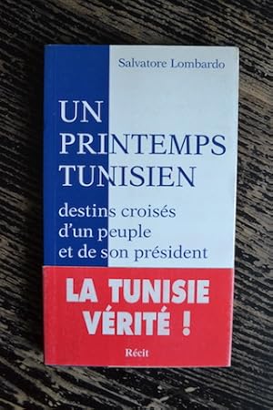 Seller image for Un printemps tunisien - Destins croiss d'un peuple et de son prsident for sale by Un livre en poche