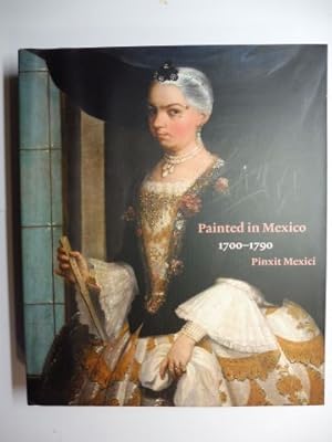 Bild des Verkufers fr Painted in Mexico, 1700-1790: Pinxit Mexici *. zum Verkauf von Antiquariat am Ungererbad-Wilfrid Robin