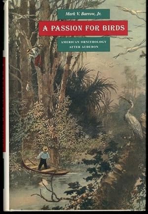 A Passion for Birds: American Ornithology After Audubon