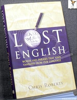 Lost English: Words and Phrases that Have Vanished from Our Language