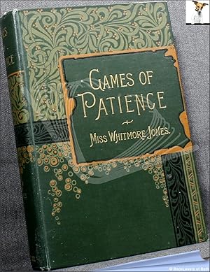 Image du vendeur pour Games of Patience: For One Or More Players (1st, 2nd, 3rd & 4th Series) mis en vente par BookLovers of Bath