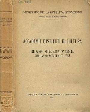 Bild des Verkufers fr Accademie e istituti di cultura Relazioni sulla attivit svolta nell'anno accademico 1955 zum Verkauf von Biblioteca di Babele