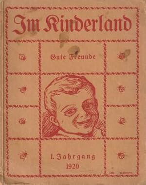 Seller image for Im Kinderland 1920. Erster Jahrgang. Gute Freunde. for sale by Versandantiquariat Dr. Uwe Hanisch