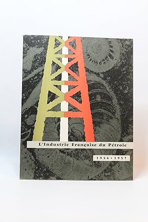L'industrie française du pétrole en 1956-1957