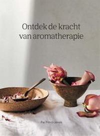 Bild des Verkufers fr Ontdek de kracht van aromatherapie. zum Verkauf von Frans Melk Antiquariaat