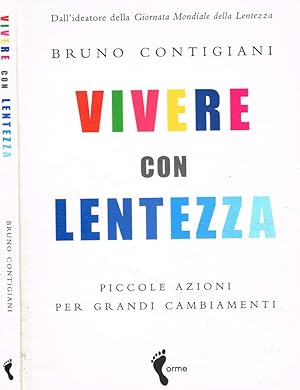 Bild des Verkufers fr Vivere con lentezza Piccole azioni per grandi cambiamenti zum Verkauf von Biblioteca di Babele