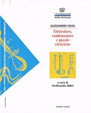 Bild des Verkufers fr Elettroforo, condensatore e pistole elettriche zum Verkauf von Biblioteca di Babele