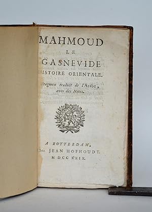 Mahmoud Le Gasnevide, Histoire orientale, Fragmen Traduit De L'arabe, Avec Des Notes