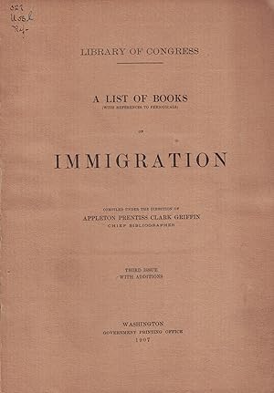 Imagen del vendedor de List of Books (with References to Periodicals) on Immigration, Third Issue (Library of Congress) a la venta por Crossroad Books