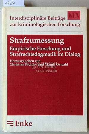 Immagine del venditore per Strafzumessung. Empirische Forschung und Strafrechtsdogmatik im Dialog. [= Interdisziplinre Beitrge zur kriminologischen Forschung, N.F. Bd. 1] Internationales Symposion 9. - 12. Mrz 1988 in Lneburg. venduto da Antiquariat hinter der Stadtmauer